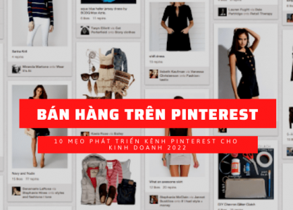 Bán hàng trên Pinterest: 10 mẹo phát triển Pinterest cho kinh doanh 2023