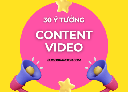 30 ý tưởng content video hay và thu hút nhất 2023
