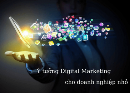 15 Ý tưởng tiếp thị kỹ thuật số (digital marketing) 2023 cho doanh nghiệp nhỏ